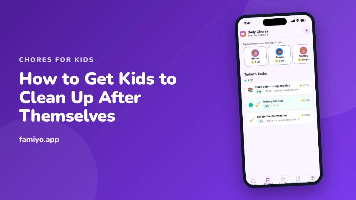 How to Get Kids to Clean Up After Themselves: guide from the Famiyo family app